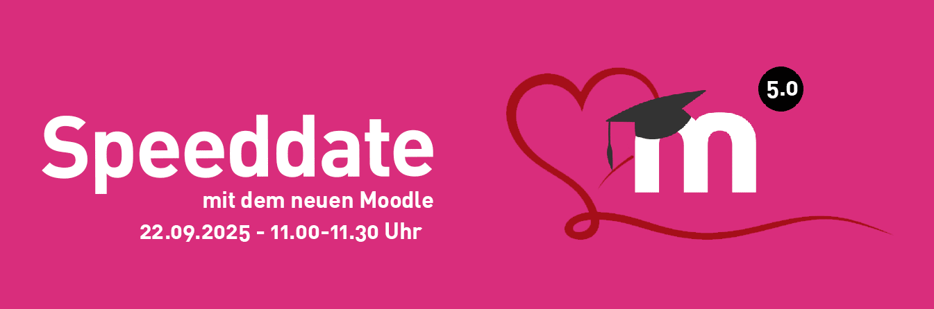 Speeddate mit Moodle 5 am 22.09.2025 - 11:00-11:30 Uhr